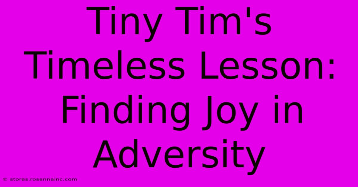 Tiny Tim's Timeless Lesson: Finding Joy In Adversity