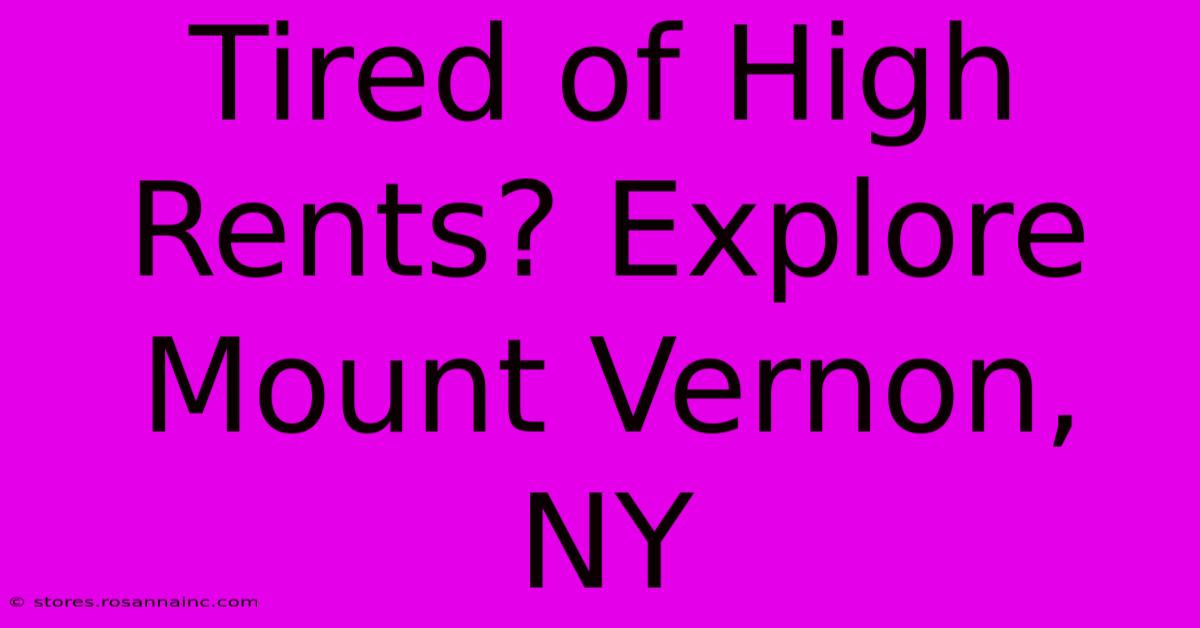 Tired Of High Rents? Explore Mount Vernon, NY