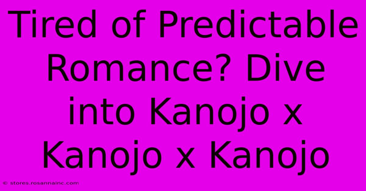 Tired Of Predictable Romance? Dive Into Kanojo X Kanojo X Kanojo