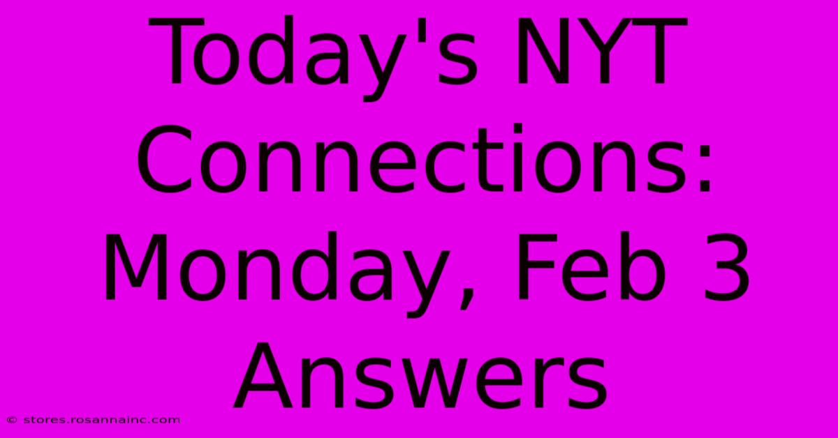 Today's NYT Connections: Monday, Feb 3 Answers