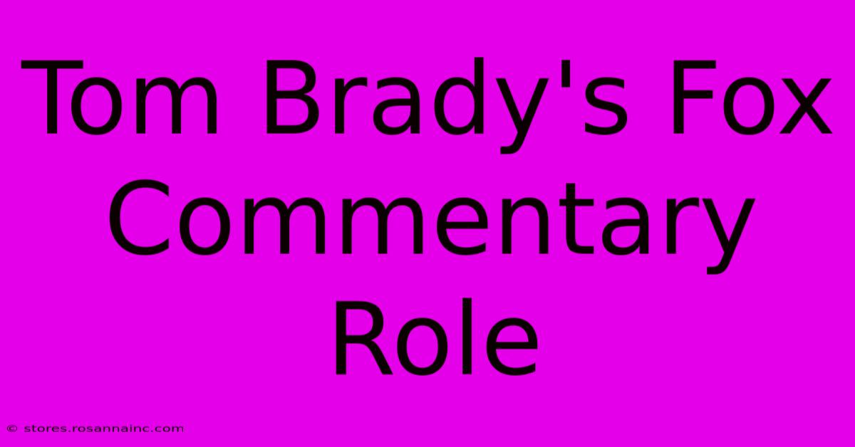 Tom Brady's Fox Commentary Role