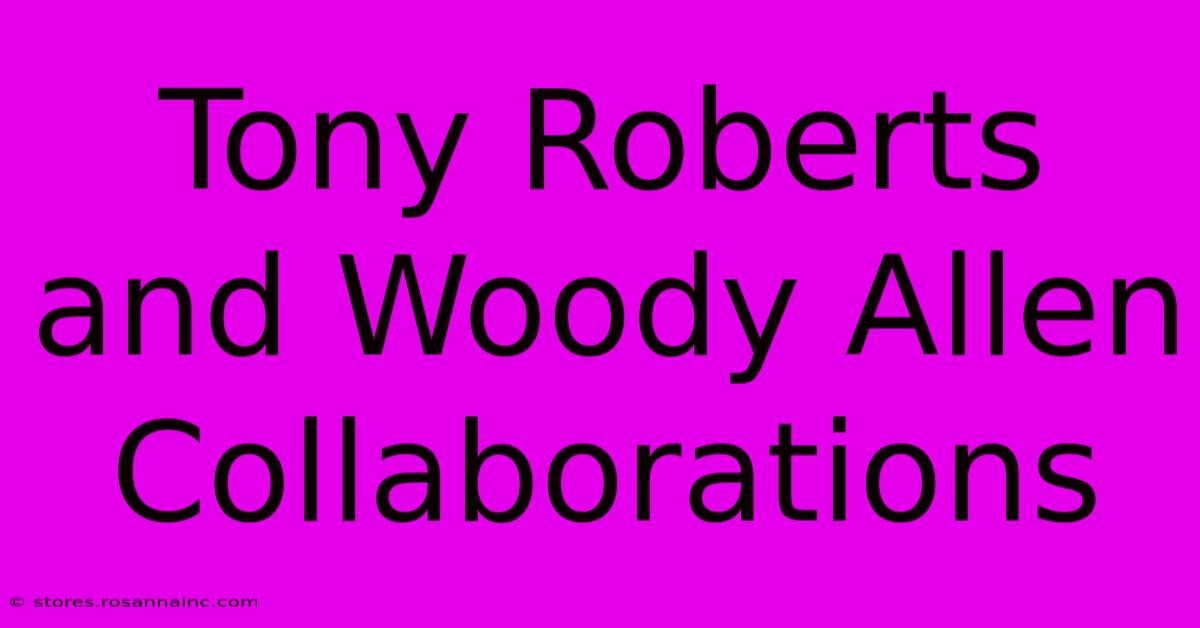 Tony Roberts And Woody Allen Collaborations