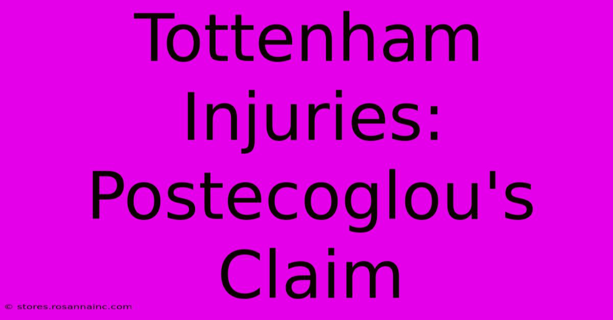 Tottenham Injuries: Postecoglou's Claim