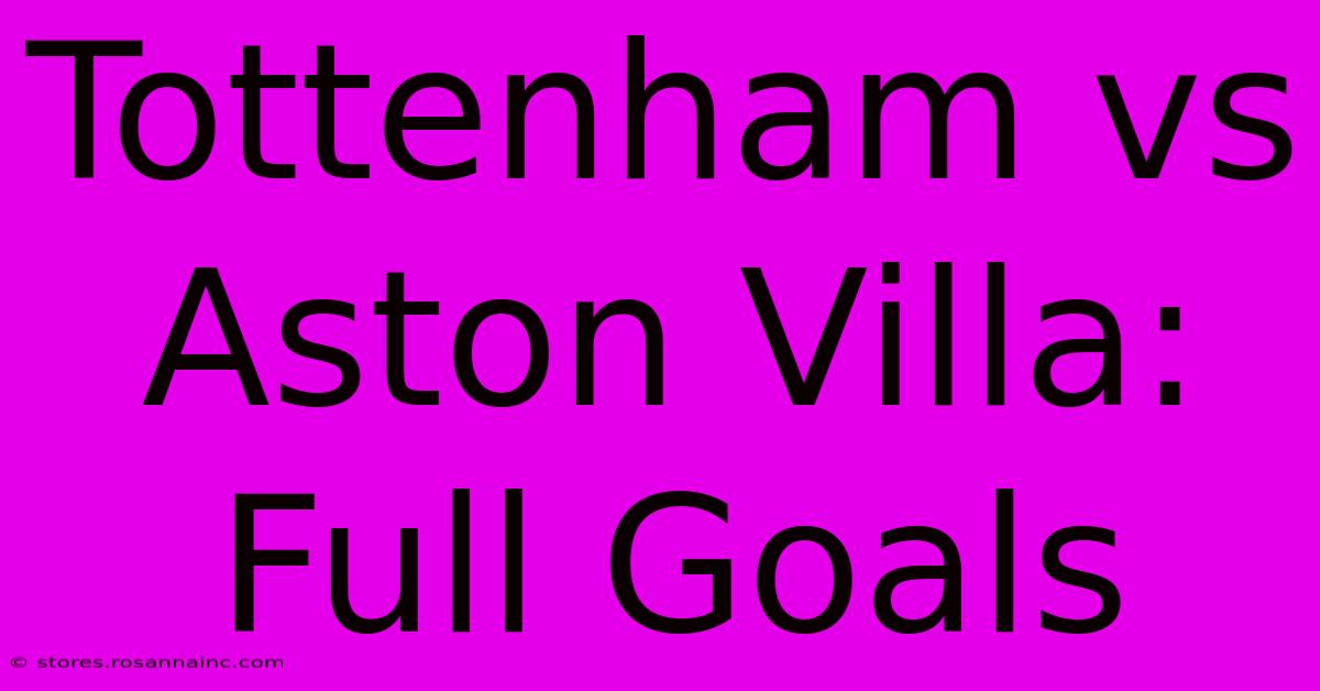 Tottenham Vs Aston Villa: Full Goals