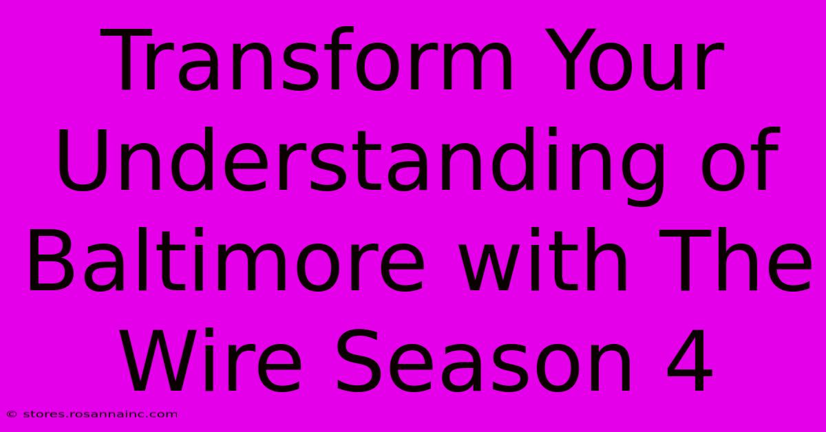 Transform Your Understanding Of Baltimore With The Wire Season 4