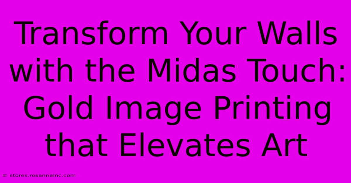 Transform Your Walls With The Midas Touch: Gold Image Printing That Elevates Art