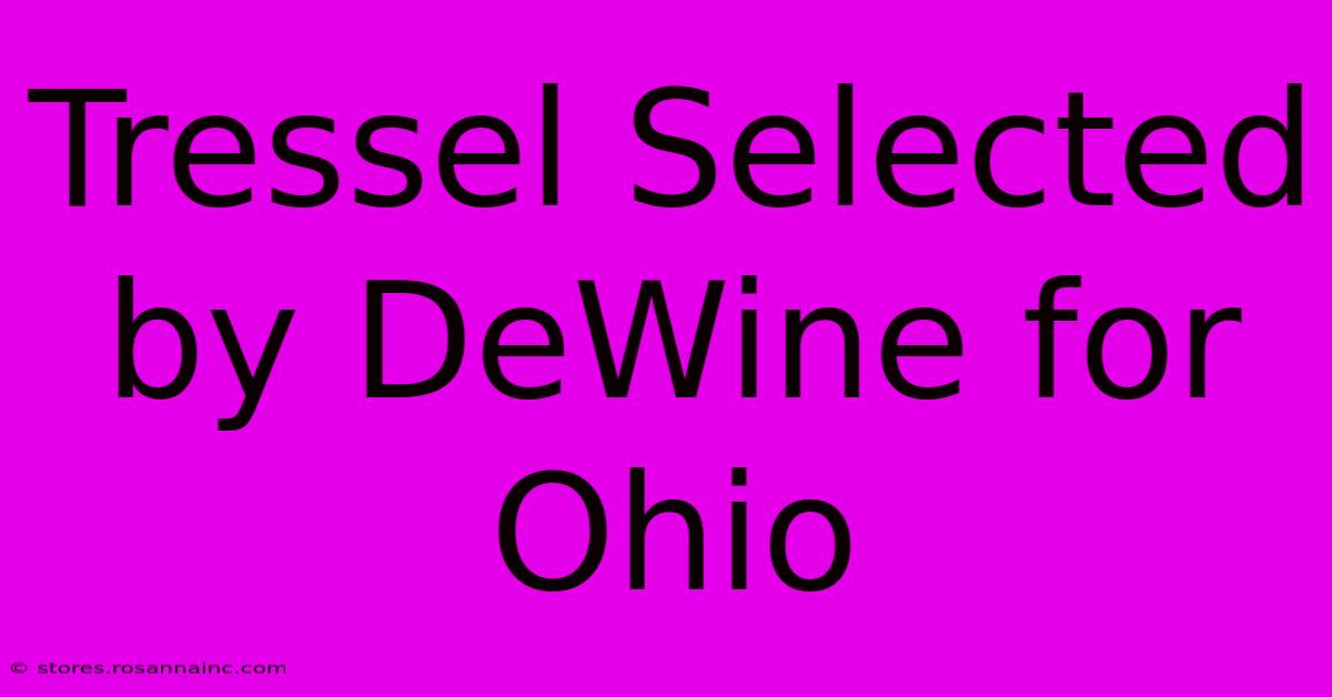 Tressel Selected By DeWine For Ohio