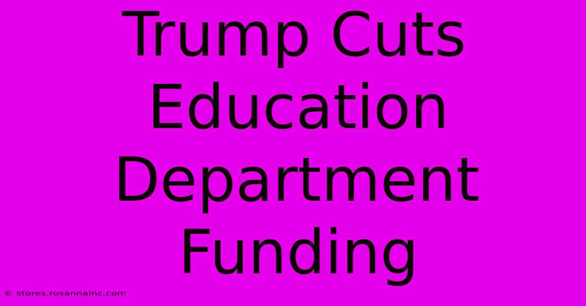 Trump Cuts Education Department Funding