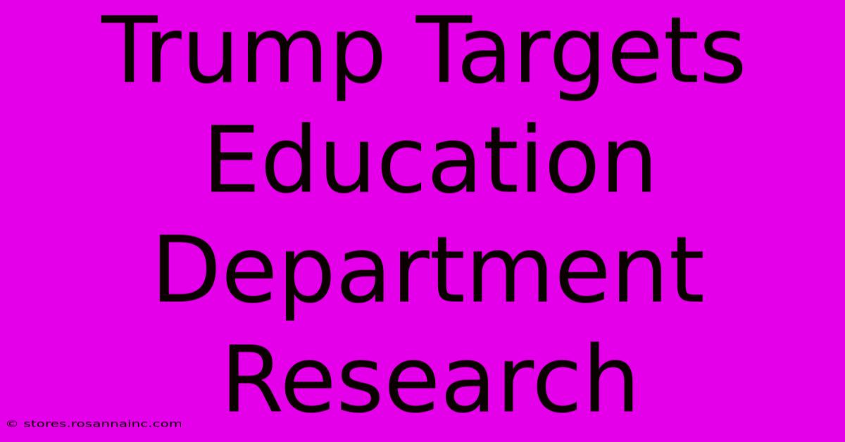 Trump Targets Education Department Research