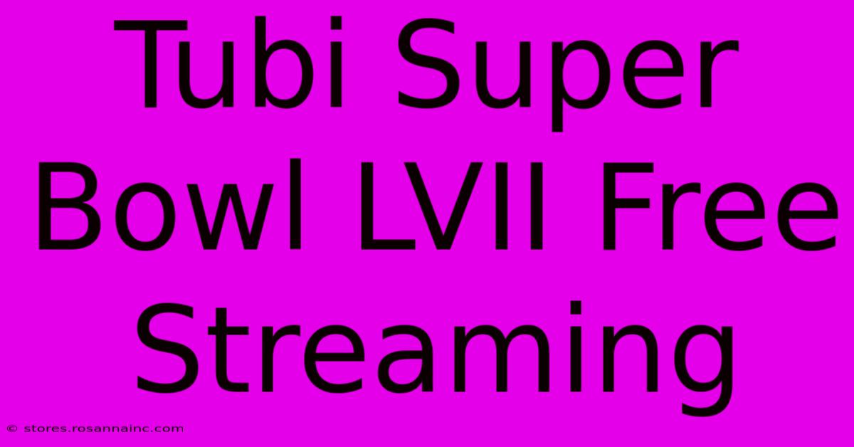 Tubi Super Bowl LVII Free Streaming