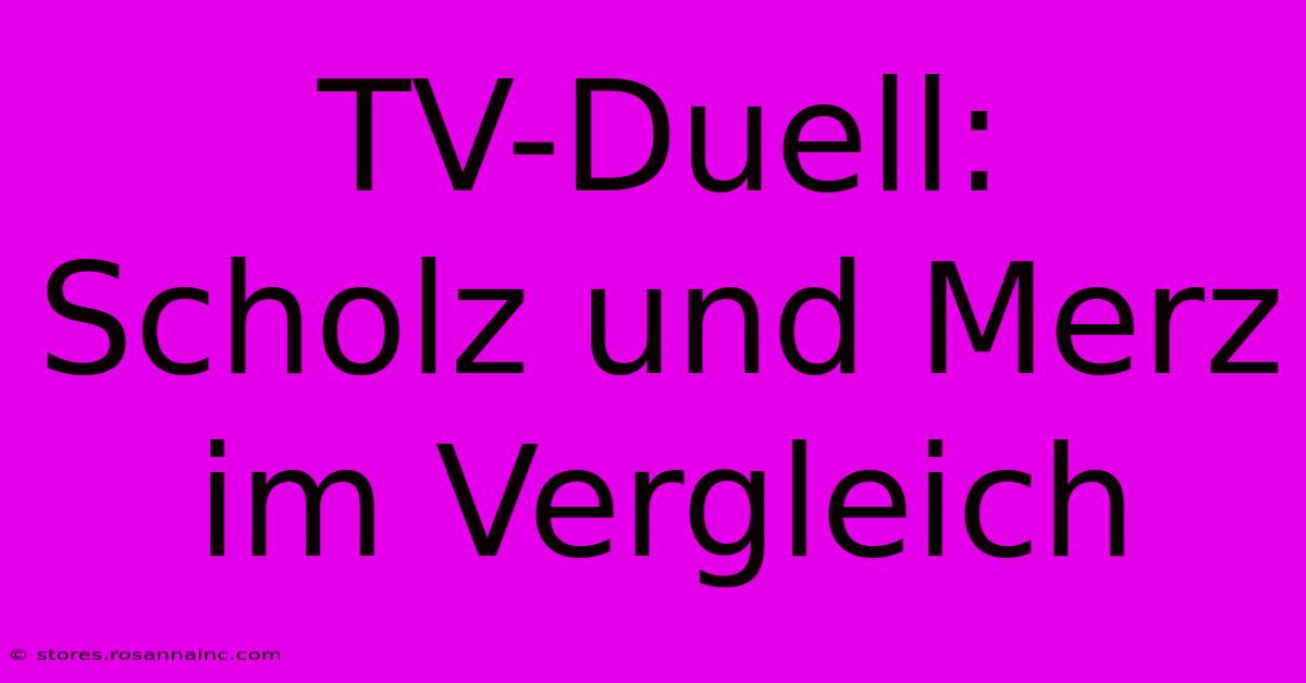 TV-Duell:  Scholz Und Merz Im Vergleich