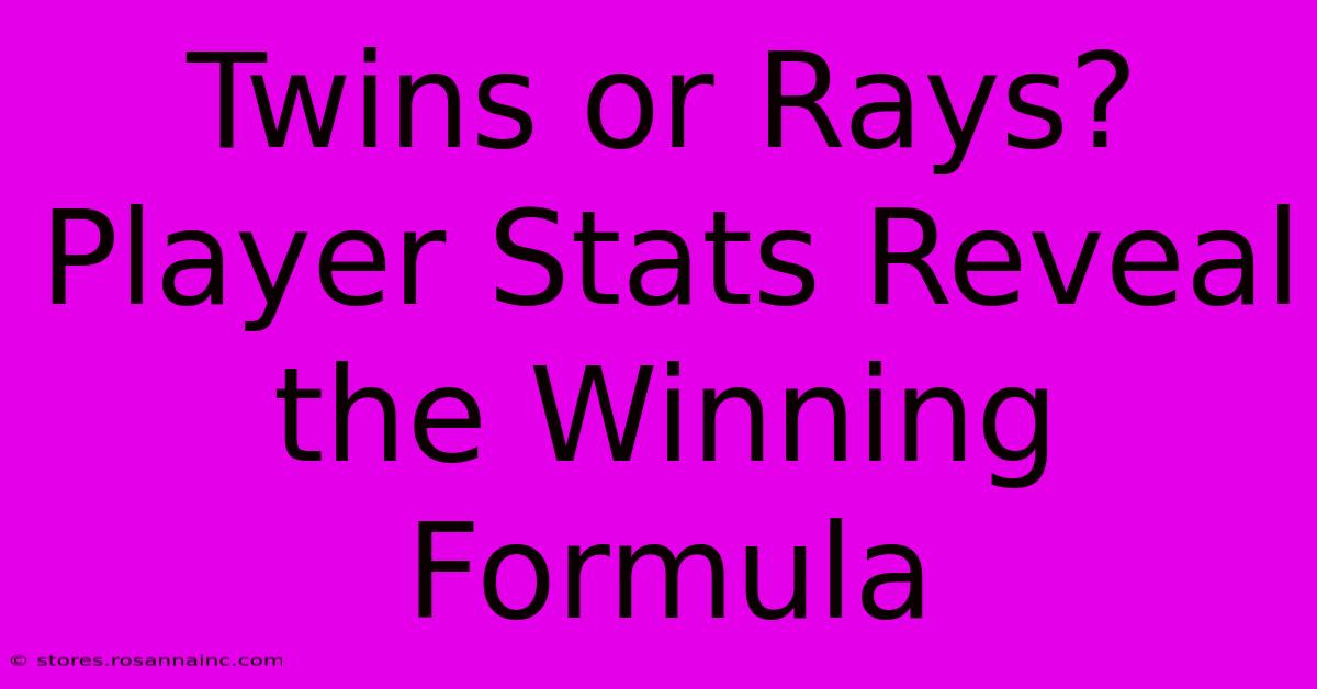 Twins Or Rays?  Player Stats Reveal The Winning Formula