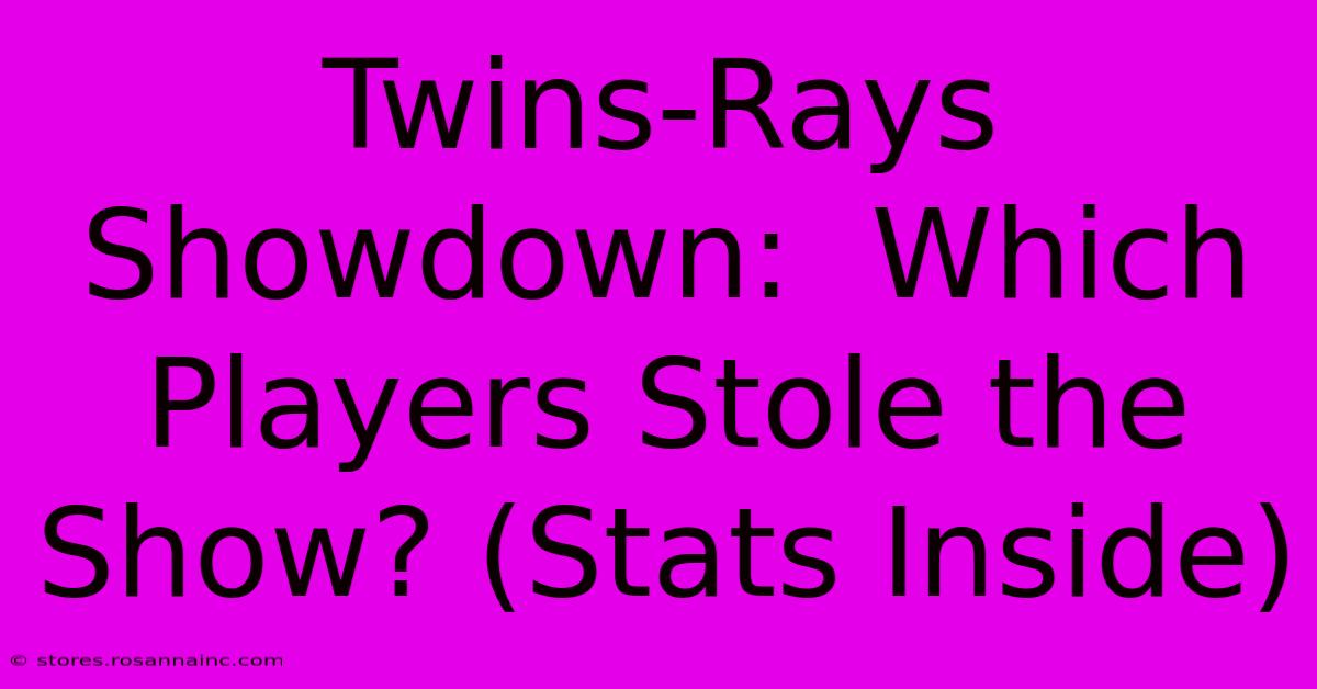 Twins-Rays Showdown:  Which Players Stole The Show? (Stats Inside)