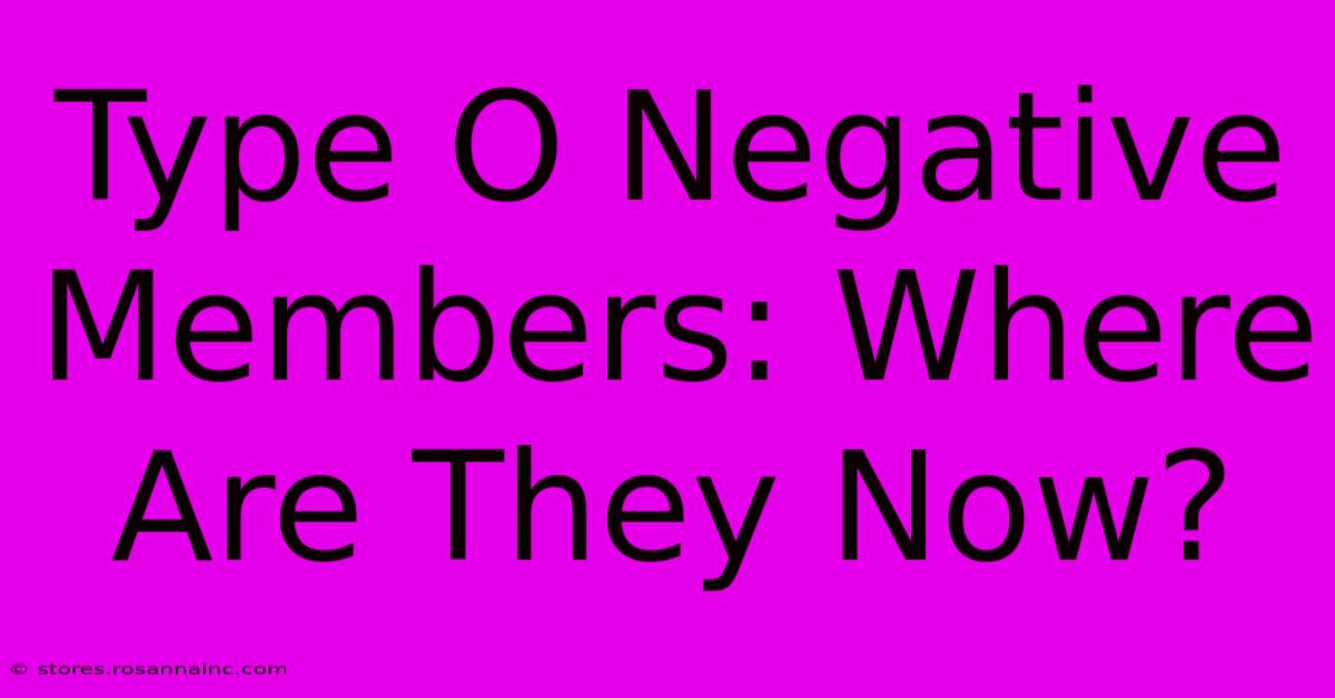 Type O Negative Members: Where Are They Now?