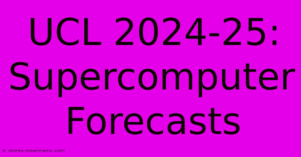 UCL 2024-25: Supercomputer Forecasts