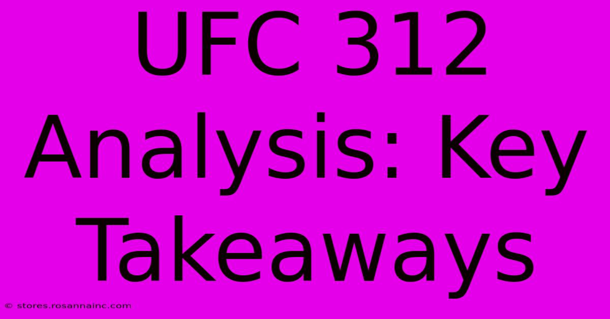 UFC 312 Analysis: Key Takeaways