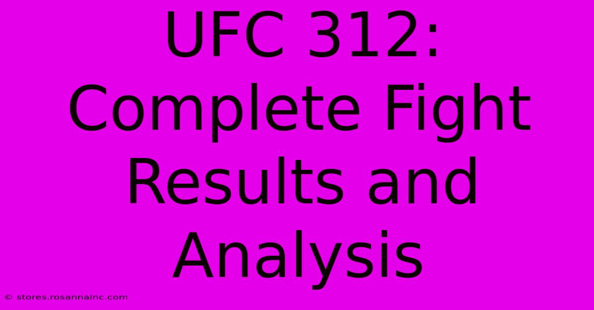 UFC 312:  Complete Fight Results And Analysis