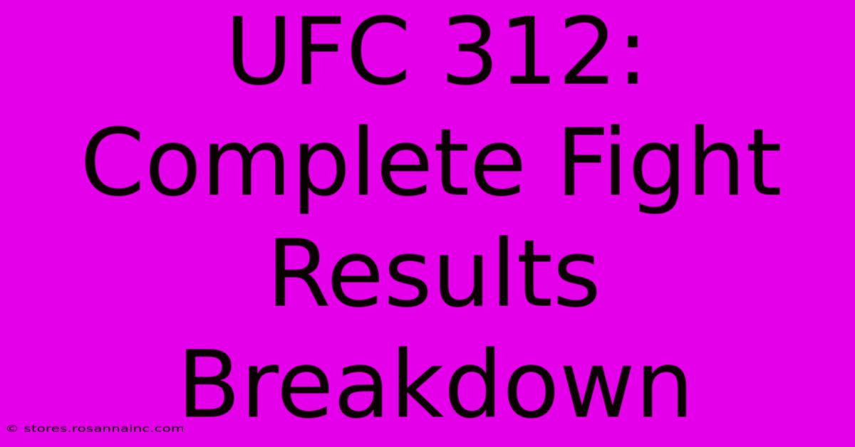 UFC 312: Complete Fight Results Breakdown