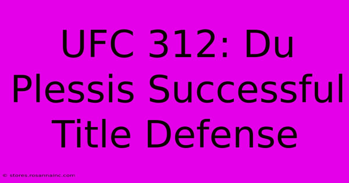 UFC 312: Du Plessis Successful Title Defense