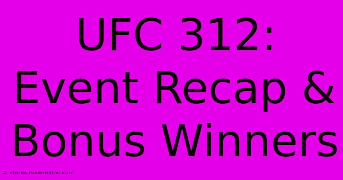 UFC 312: Event Recap & Bonus Winners