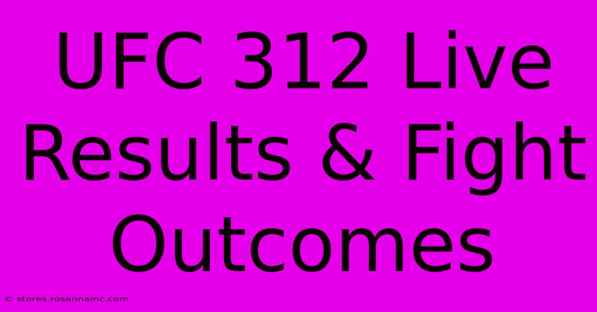 UFC 312 Live Results & Fight Outcomes