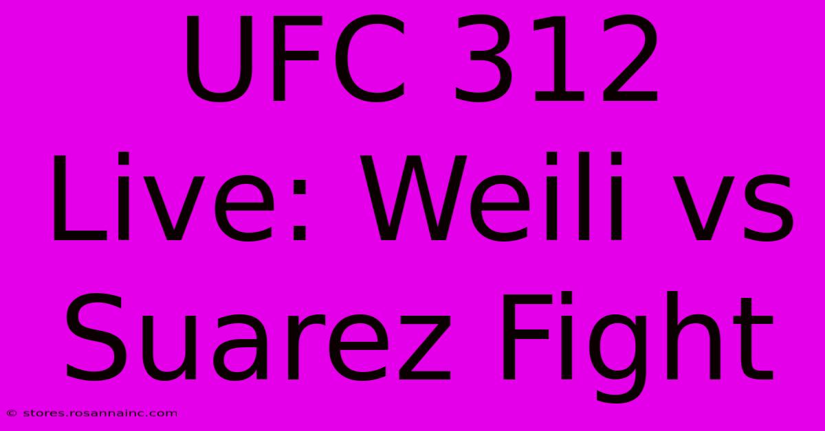 UFC 312 Live: Weili Vs Suarez Fight