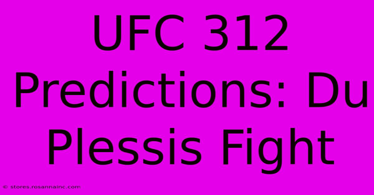 UFC 312 Predictions: Du Plessis Fight