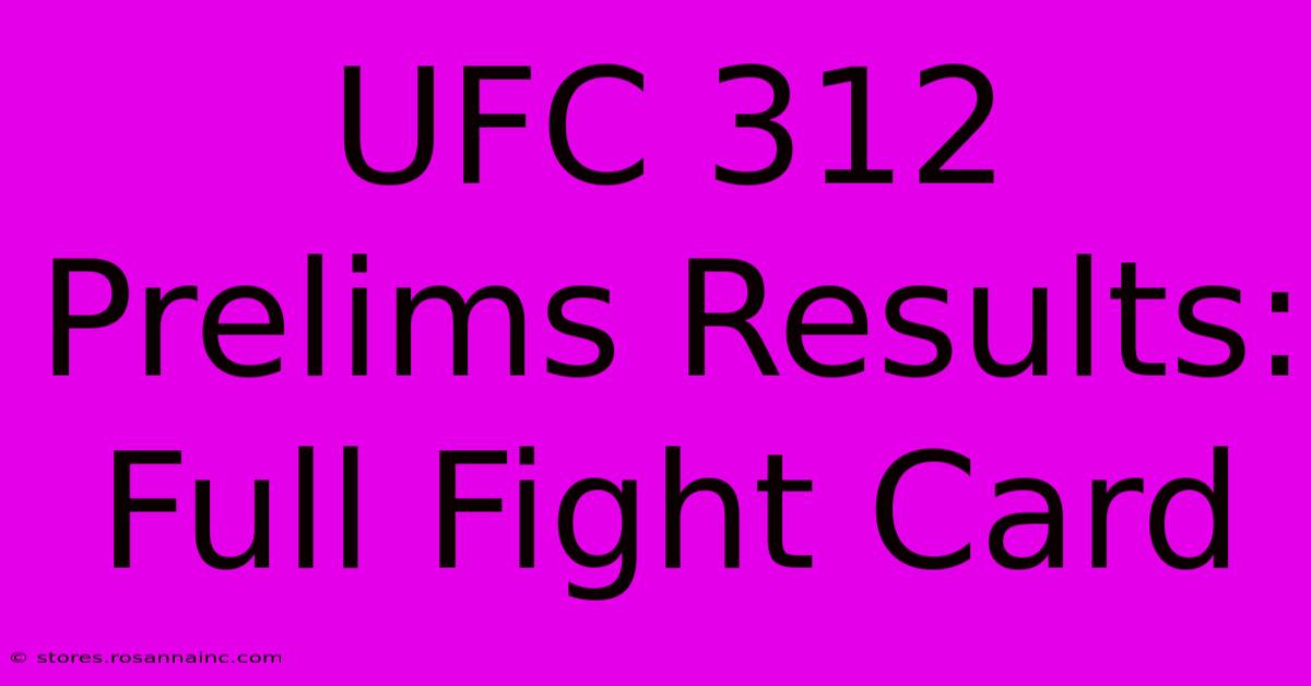 UFC 312 Prelims Results: Full Fight Card