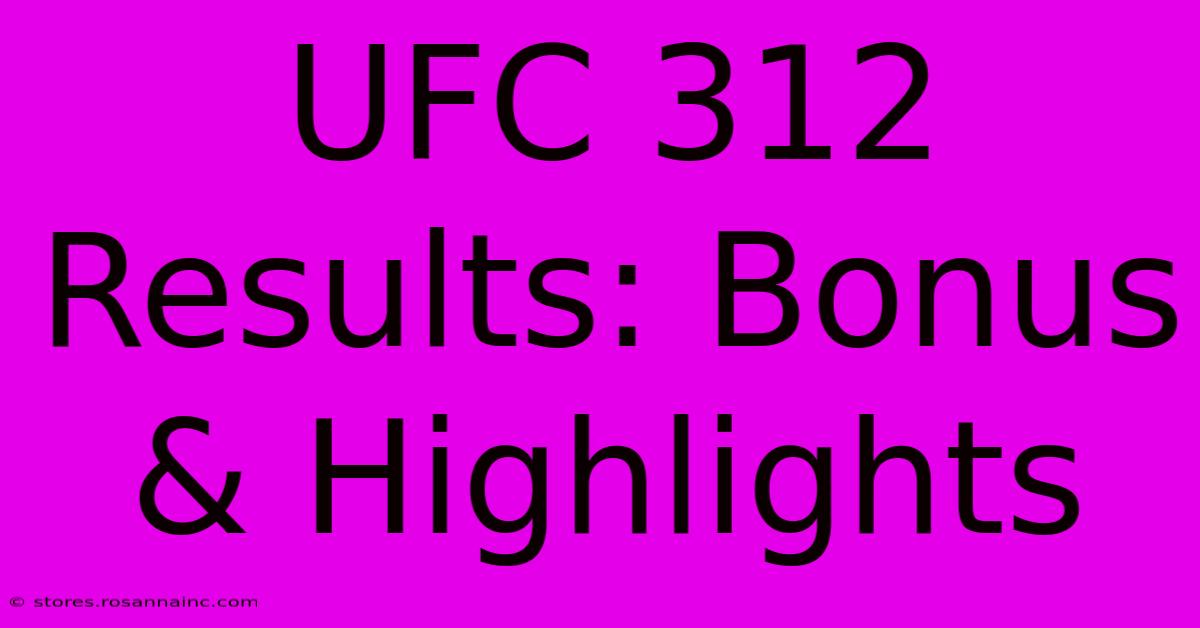 UFC 312 Results: Bonus & Highlights