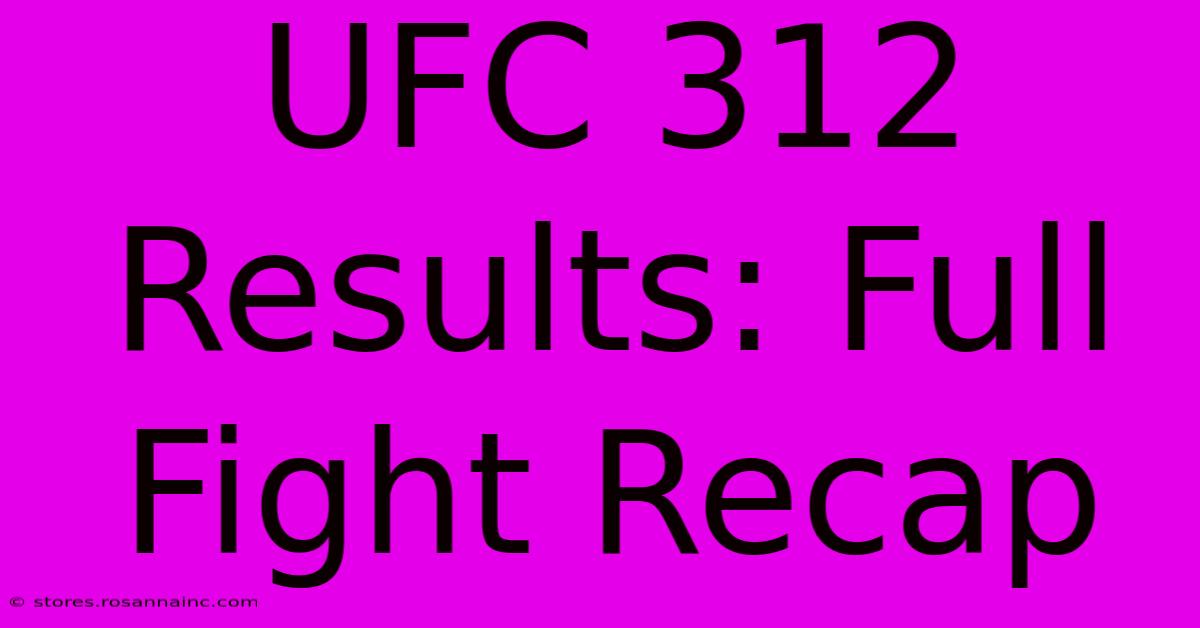 UFC 312 Results: Full Fight Recap