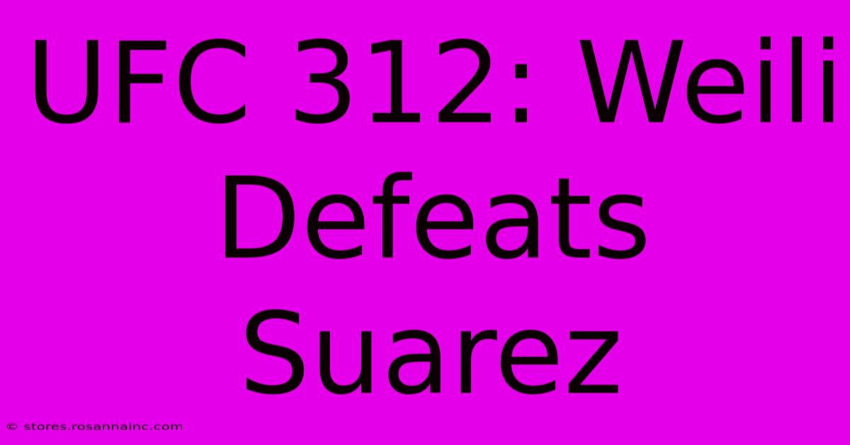 UFC 312: Weili Defeats Suarez