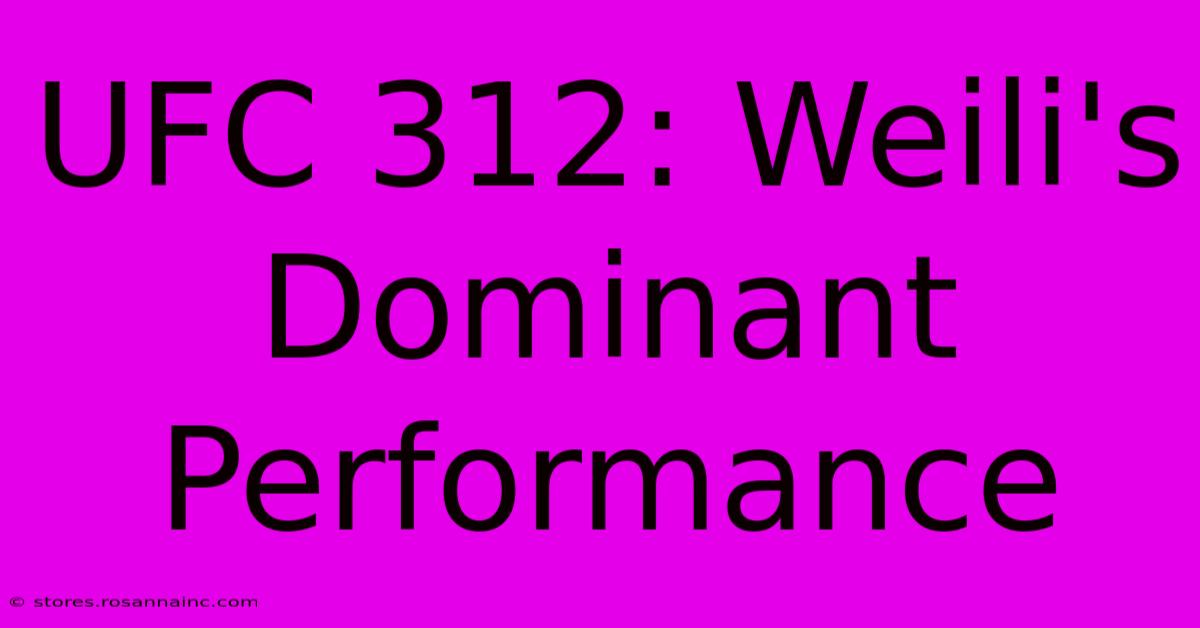 UFC 312: Weili's Dominant Performance