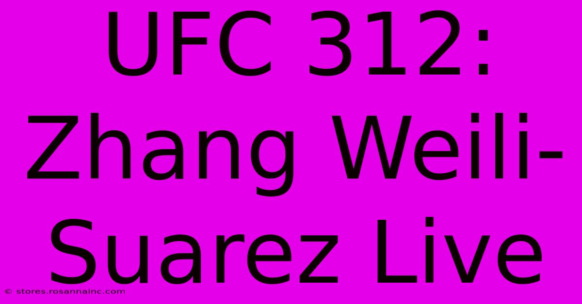 UFC 312: Zhang Weili-Suarez Live