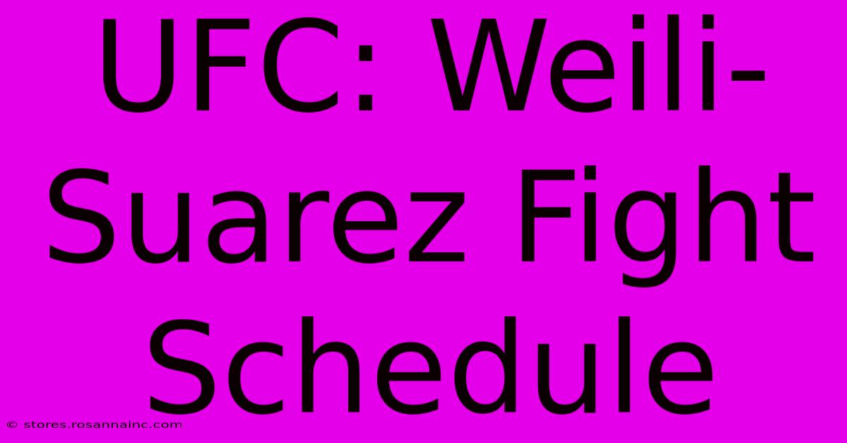 UFC: Weili-Suarez Fight Schedule