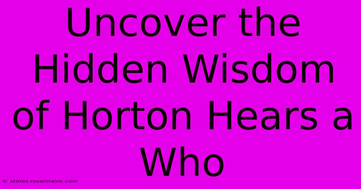 Uncover The Hidden Wisdom Of Horton Hears A Who