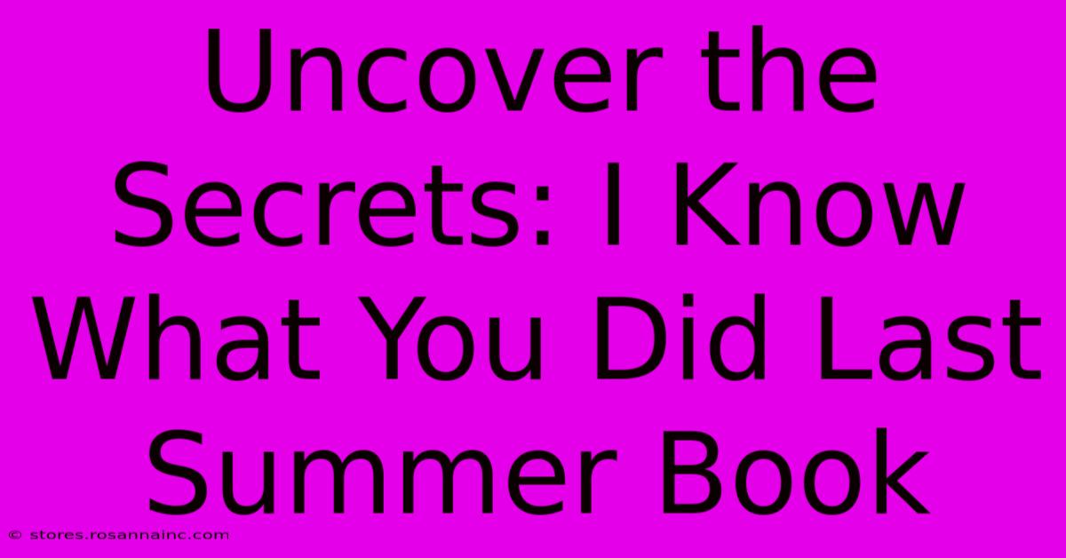 Uncover The Secrets: I Know What You Did Last Summer Book