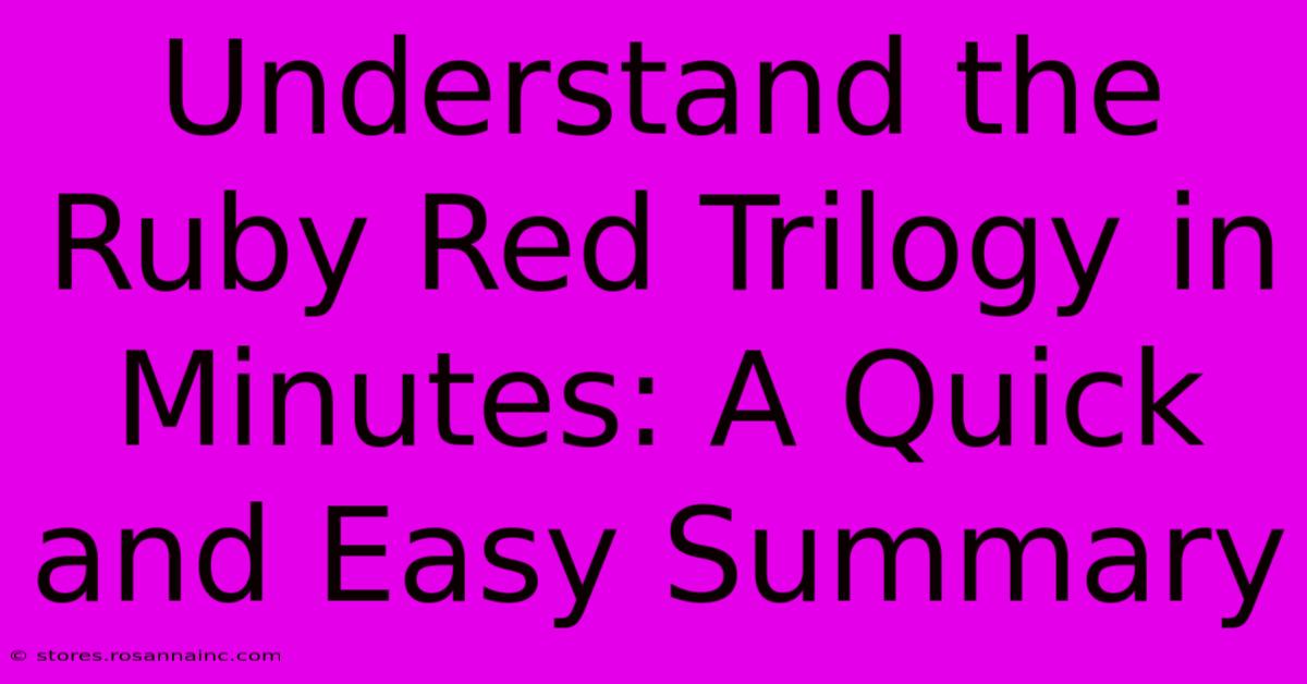 Understand The Ruby Red Trilogy In Minutes: A Quick And Easy Summary