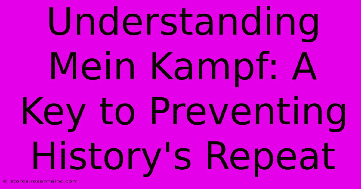 Understanding Mein Kampf: A Key To Preventing History's Repeat