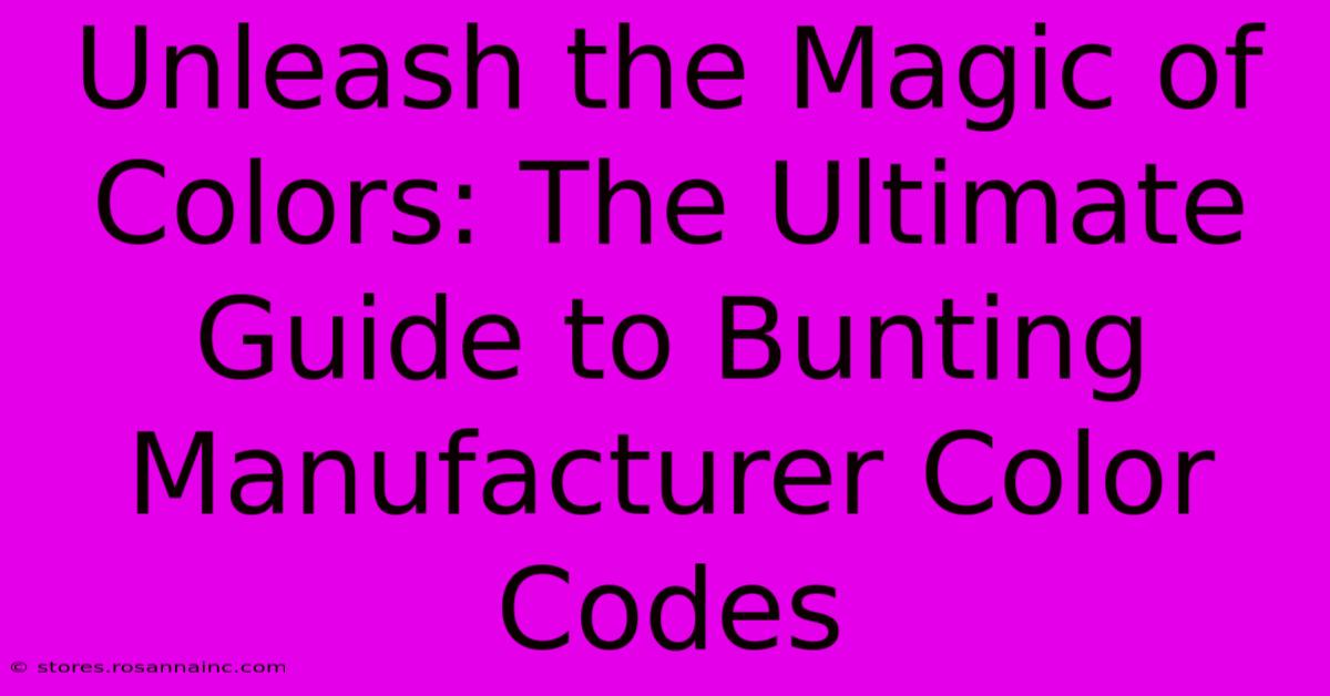 Unleash The Magic Of Colors: The Ultimate Guide To Bunting Manufacturer Color Codes