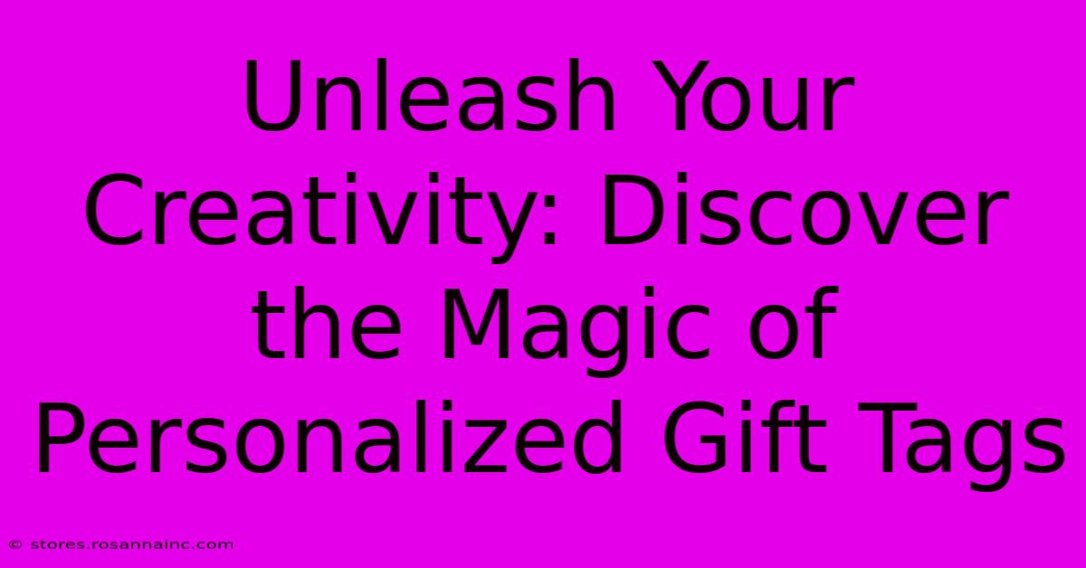 Unleash Your Creativity: Discover The Magic Of Personalized Gift Tags