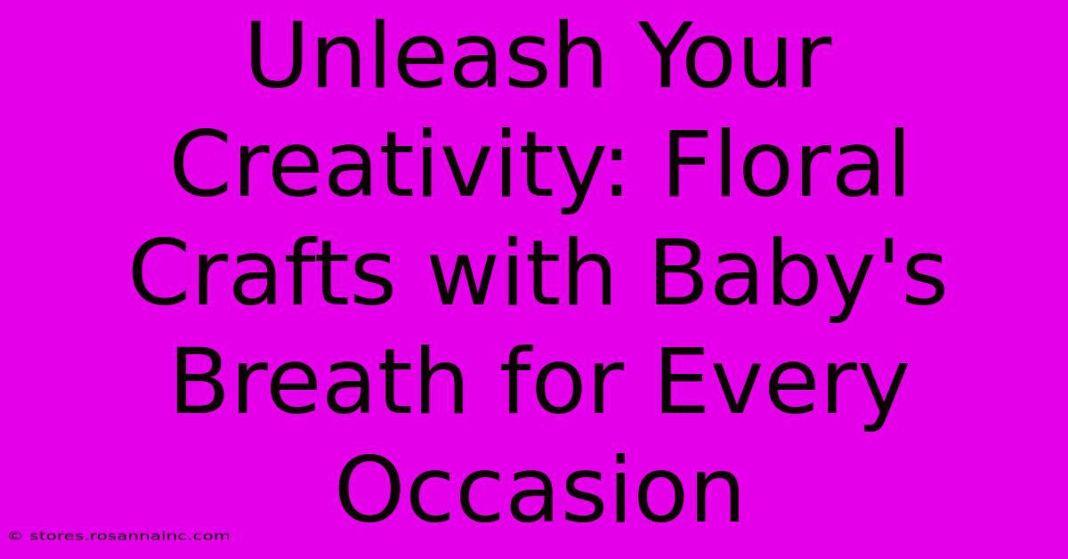 Unleash Your Creativity: Floral Crafts With Baby's Breath For Every Occasion