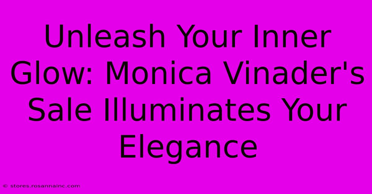 Unleash Your Inner Glow: Monica Vinader's Sale Illuminates Your Elegance