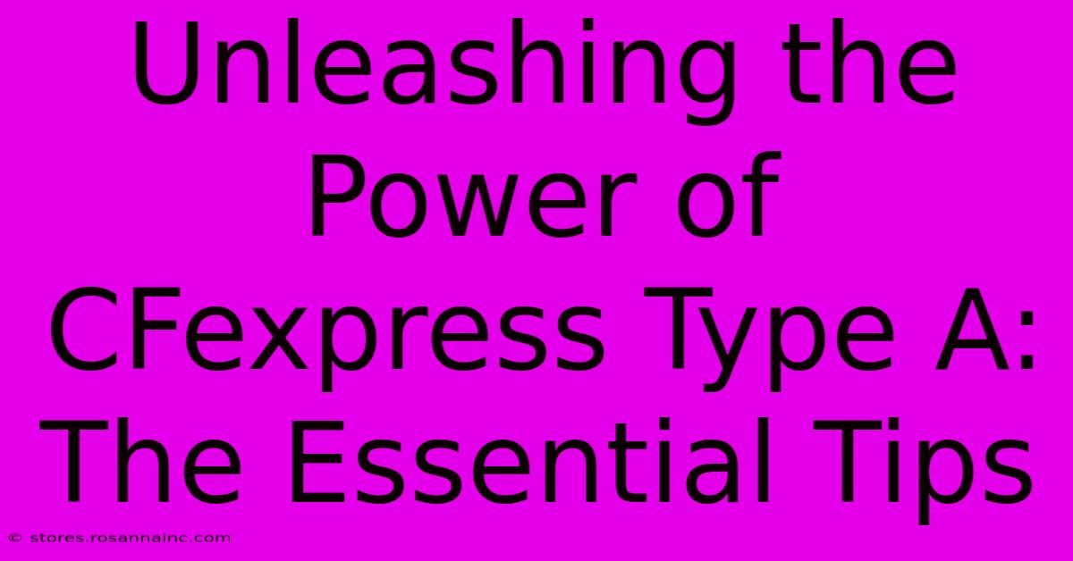 Unleashing The Power Of CFexpress Type A: The Essential Tips