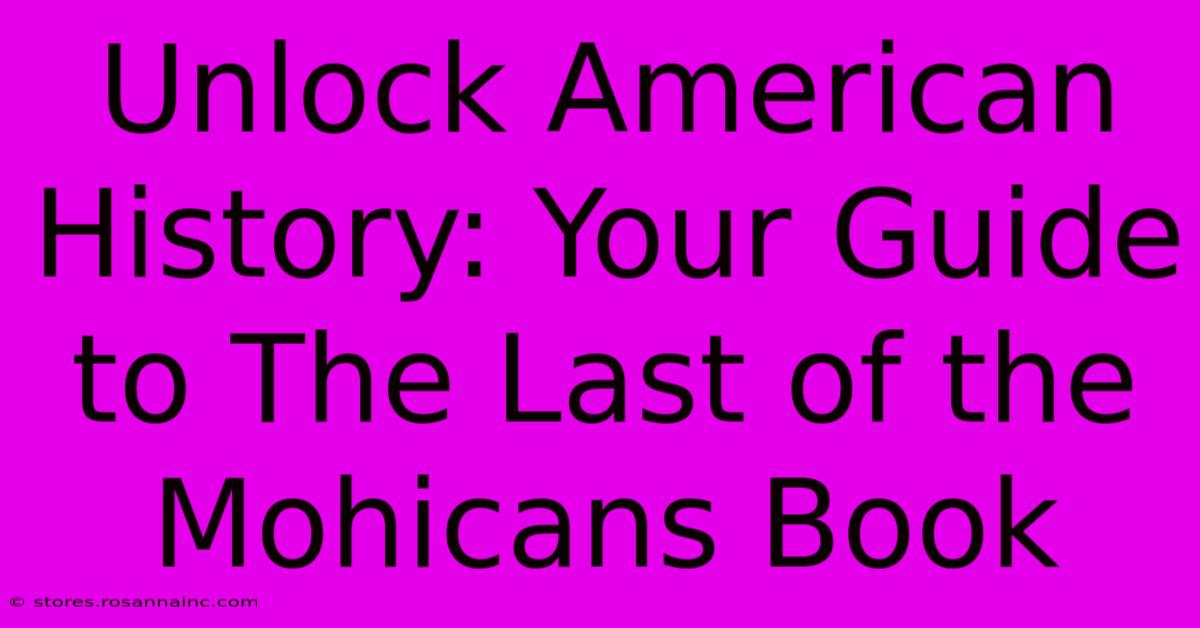 Unlock American History: Your Guide To The Last Of The Mohicans Book