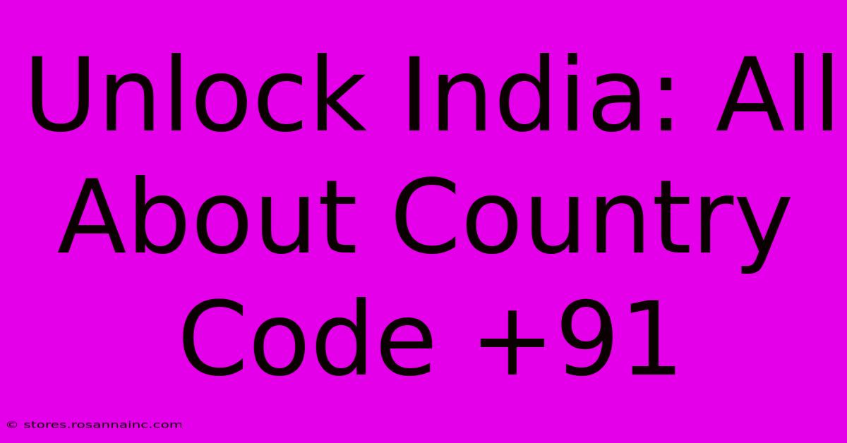 Unlock India: All About Country Code +91