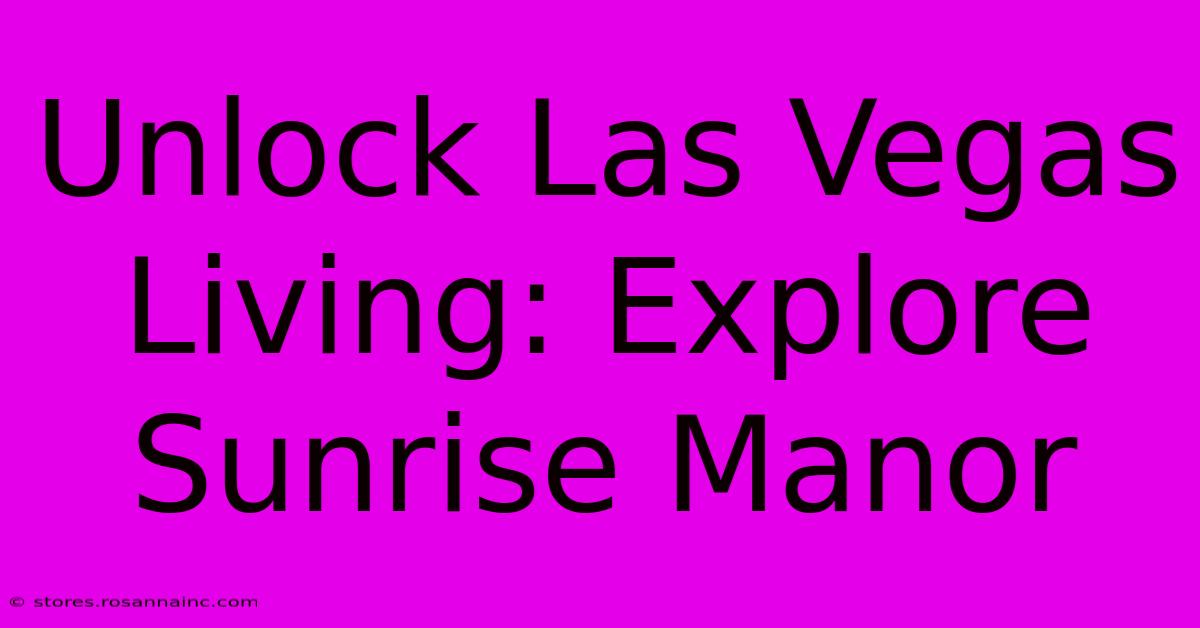 Unlock Las Vegas Living: Explore Sunrise Manor