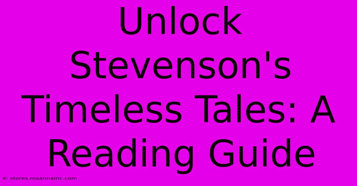 Unlock Stevenson's Timeless Tales: A Reading Guide