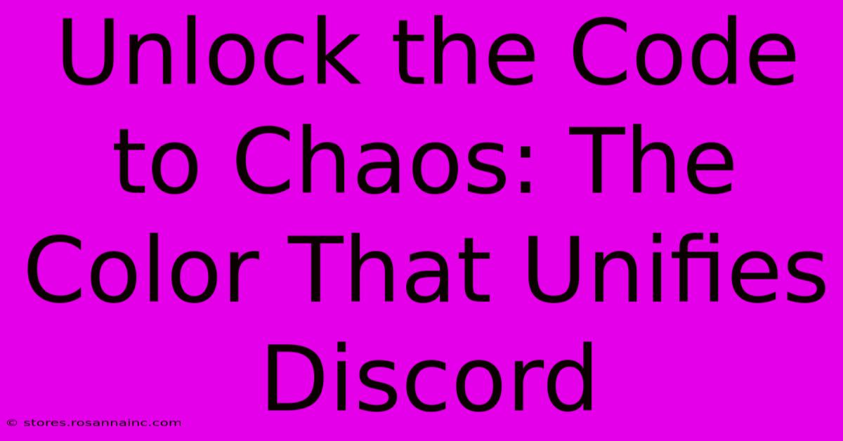 Unlock The Code To Chaos: The Color That Unifies Discord