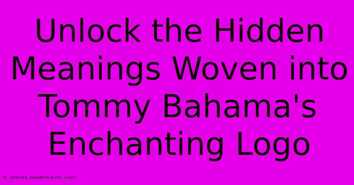 Unlock The Hidden Meanings Woven Into Tommy Bahama's Enchanting Logo