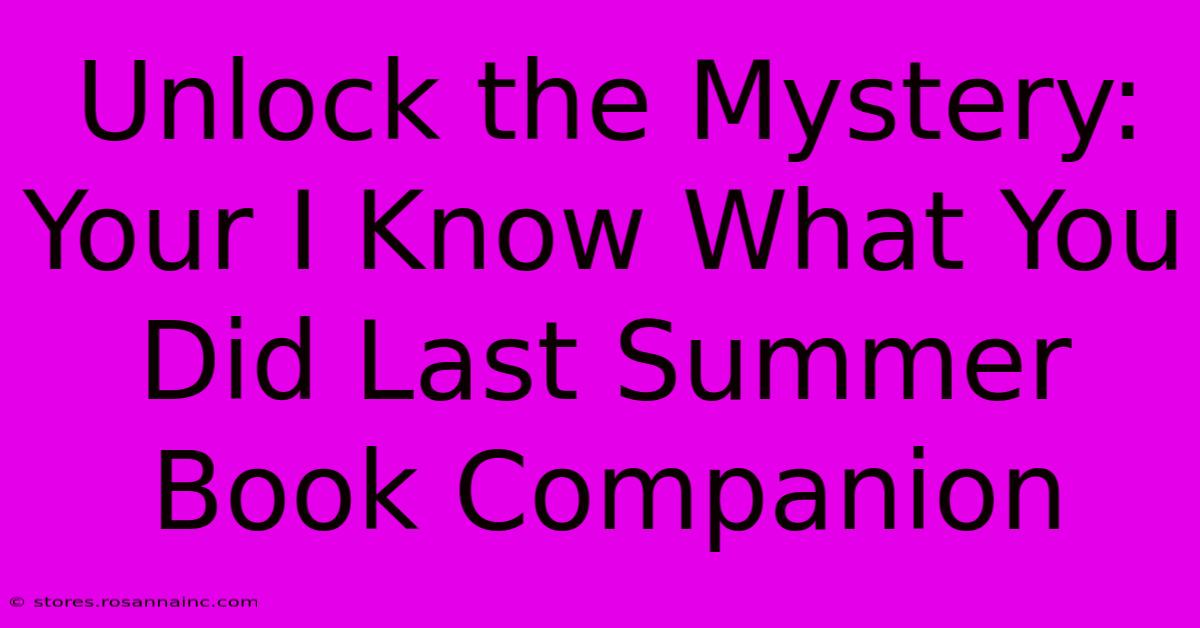 Unlock The Mystery: Your I Know What You Did Last Summer Book Companion